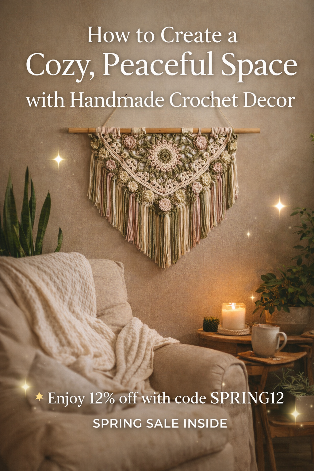 How to Create a Cozy, Peaceful Space with Handmade Crochet Decor (Spring Sale Inside)